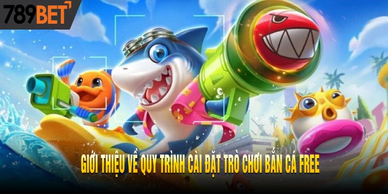 Hướng Dẫn Tải Game Bắn Cá Free 789Bet Cực Dễ Hiểu